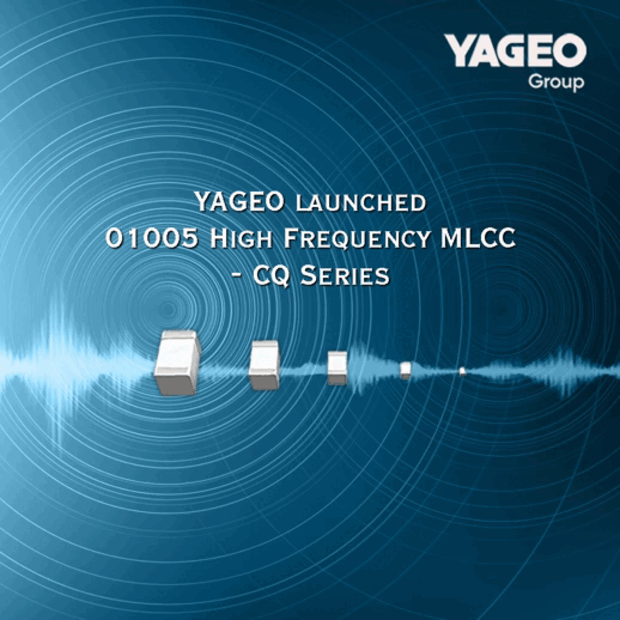 国巨高频MLCC CQ系列推出01005，适应高频极小化需求